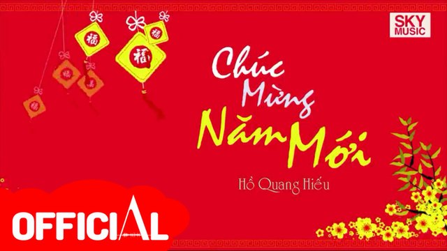Chúc Mừng Năm Mới - Hồ Quang Hiếu - Official MV