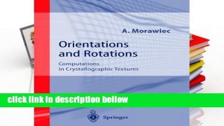 Review  Orientations and Rotations: Computations in Crystallographic Textures (Engineering