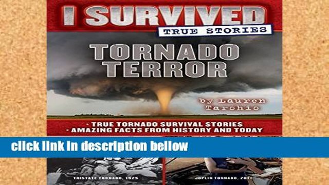 Library Tornado Terror (I Survived True Stories #3): True Tornado Survival Stories and Amazing