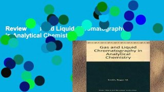 Review  Gas and Liquid Chromatography in Analytical Chemistry