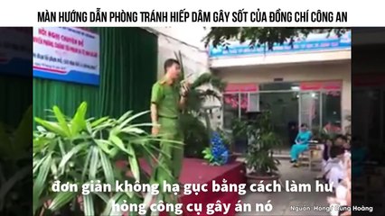 Màn Hướng Dẫn Phòng Tránh Hiếp Dâm Gây Sốt Của Đồng Chí Công An