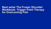 Best seller The Frozen Shoulder Workbook: Trigger Point Therapy for Overcoming Pain   Regaining