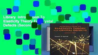 Library  Introduction To Elasticity Theory For Crystal Defects (Second Edition)