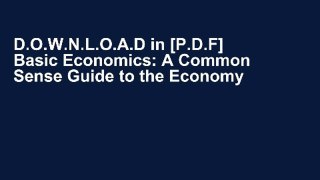 D.O.W.N.L.O.A.D in [P.D.F] Basic Economics: A Common Sense Guide to the Economy [[P.D.F] E-BO0K