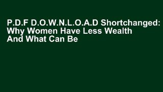 P.D.F D.O.W.N.L.O.A.D Shortchanged: Why Women Have Less Wealth And What Can Be Done About It