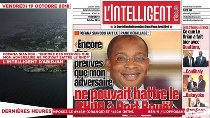 Le Titrologue du 19 Octobre 2018-Fofana Siandou - "Encore des preuves que mon adversaire ne pouvait battre le RHDP »