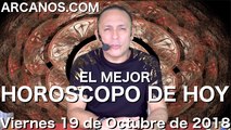 EL MEJOR HOROSCOPO DE HOY ARCANOS Viernes 19 de Octubre de 2018