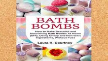 Best product  Bath Bombs: How to Make Beautiful and Nourishing Bath Bombs At Home, Using Cheap