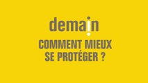 Demain, comment mieux se protéger ?