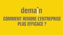 Demain, comment rendre l’entreprise plus efficace ?