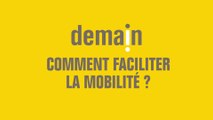 Demain, comment faciliter la mobilité ?