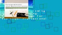 Library  Interviewing and Investigating: Essential Skills for the Legal Professional