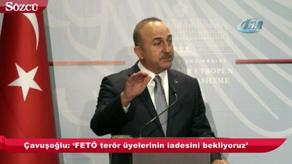 Çavuşoğlu ‘FETÖ terör üyelerinin iadesini bekliyoruz’
