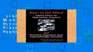 Library  Keys to the Mind, Learn How to Hypnotize Anyone and Practice Hypnosis and Hypnotherapy