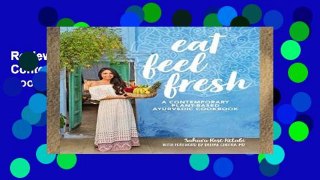 Review  Eat Feel Fresh: A Contemporary, Plant-Based Ayurvedic Cookbook