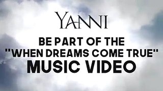 LAST CALL! Share your dream with us using #DreamsComeTrue for a chance to be featured in Yanni's upcoming music video.