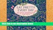 Review  Eat Pretty Every Day: 365 Daily Inspirations for Nourishing Beauty, Inside and Out