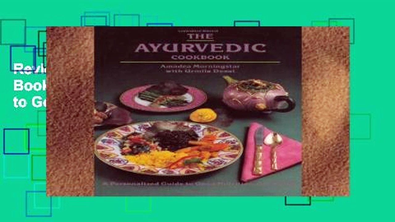 Review The Ayurvedic Cook Book A Personalized Guide to Good Nutrition