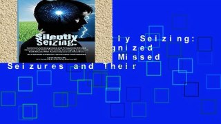Popular Silently Seizing: Common, Unrecognized and Frequently Missed Seizures and Their