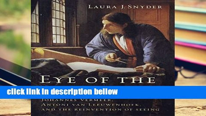 Review  Eye of the Beholder - Johannes Vermeer, Antoni van Leeuwenhoek, and the Reinvention of