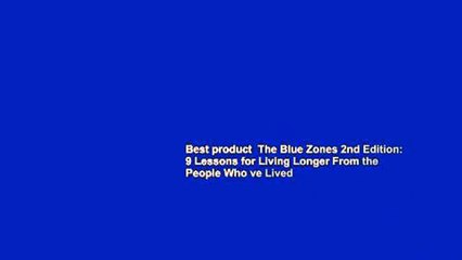 Best product  The Blue Zones 2nd Edition: 9 Lessons for Living Longer From the People Who ve Lived
