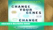 Popular Change Your Genes, Change Your Life: Creating Optimal Health with the New Science of
