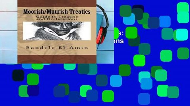 Review Moorish/Muurish Treaties: Guide to Treaties and Declarations