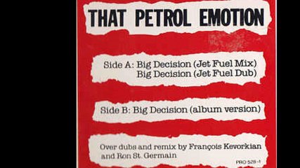 That Petrol Emotion - Big Decision (Jet Fuel Mix) (A)