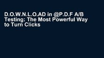 D.O.W.N.L.O.AD in @P.D.F A/B Testing: The Most Powerful Way to Turn Clicks into Customers