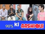 90's KI AASHIQUI || KIRAAK HYDERABADIZ || CHILDHOOD MEMORIES