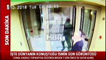 Cemal Kaşıkçı'nın son görüntüleri ortaya çıktı