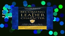 F.R.E.E [D.O.W.N.L.O.A.D] Becoming a Leader of Character: 6 Habits That Make or Break a Leader at