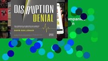 [P.D.F] Disruption Denial: How Companies are Ignoring What is Staring Them in the Face 2016 [P.D.F]