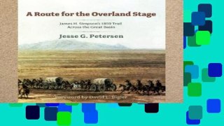 D.O.W.N.L.O.A.D [P.D.F] Route for the Overland Stage: James H. Simpson s 1859 Trail Across the