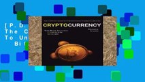 [P.D.F] Cryptocurrency: The Complete Guide To Understanding Ethereum   Bitcoin [P.D.F]
