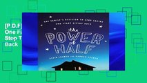 [P.D.F] The Power of Half: One Family s Decision to Stop Taking and Start Giving Back