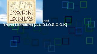 [P.D.F] Tony Wheeler s Dark Lands (Lonely Planet Travel Literature) [A.U.D.I.O.B.O.O.K]