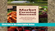 D.O.W.N.L.O.A.D [P.D.F] Market Farming Success: The Business of Growing and Selling Local Food,