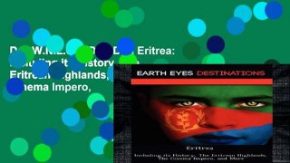 D.O.W.N.L.O.A.D [P.D.F] Eritrea: Including its History, The Eritrean Highlands, The Cinema Impero,