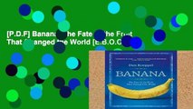 [P.D.F] Banana: The Fate of the Fruit That Changed the World [E.B.O.O.K]