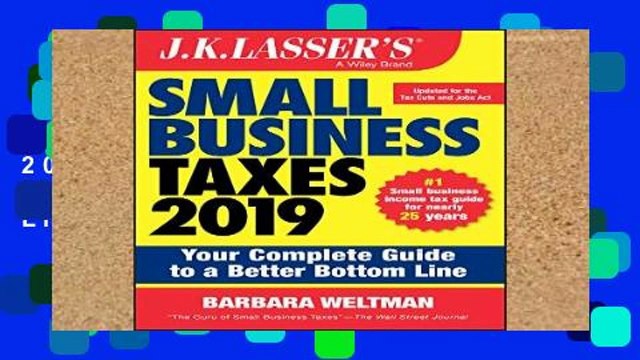 Review J.K. Lasser s Small Business Taxes 2019: Your Complete Guide to a Better Bottom Line