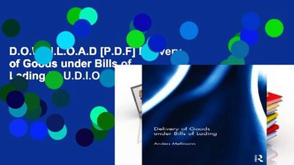 D.O.W.N.L.O.A.D [P.D.F] Delivery of Goods under Bills of Lading [A.U.D.I.O.B.O.O.K]