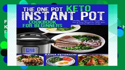 F.R.E.E [D.O.W.N.L.O.A.D] THE ONE POT KETO INSTANT POT COOKBOOK FOR BEGINNERS: Healthy, Foolproof