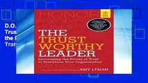 D.O.W.N.L.O.A.D [P.D.F] The Trustworthy Leader: Leveraging the Power of Trust to Transform Your