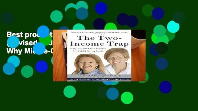 Best product The Two-Income Trap (Revised and Updated Edition): Why Middle-Class Parents Are
