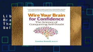 Library  Wire Your Brain for Confidence: The Science of Conquering Self-Doubt