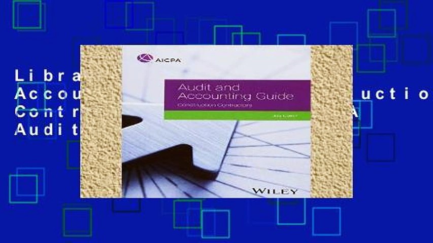 Library  Audit and Accounting Guide: Construction Contractors, 2017 (AICPA Audit and Accounting