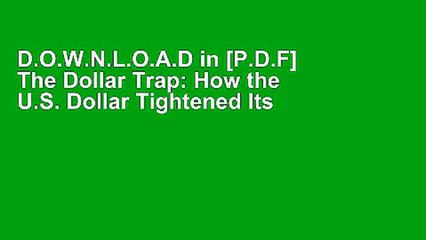 D.O.W.N.L.O.A.D in [P.D.F] The Dollar Trap: How the U.S. Dollar Tightened Its Grip on Global