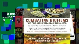 Best product  Combating Biofilms: Why Your Antibiotics and Antifungals Fail: Solutions for Lyme