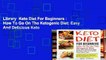 Library  Keto Diet For Beginners : How To Go On The Ketogenic Diet: Easy And Delicious Keto